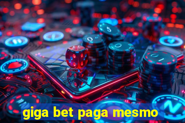 giga bet paga mesmo